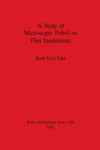 Study of Microscopic Polish on Flint Implements