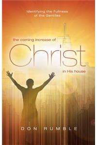 The Coming Increase of Christ in His House
