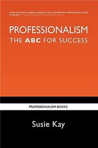 Professionalism: The ABC for Success