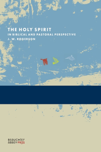 Holy Spirit in Biblical and Pastoral Perspective