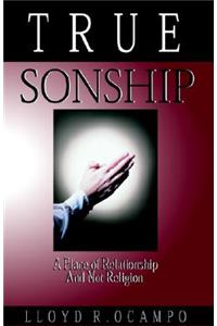 True Sonship - A Place of Relationship & Not Religion