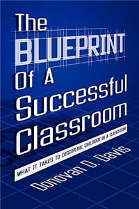 The Blueprint of a Successful Classroom