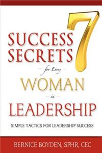 Seven Success Secrets for Every Woman in Leadership