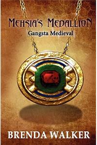 Mehsia's Medallion - Gangsta Medieval