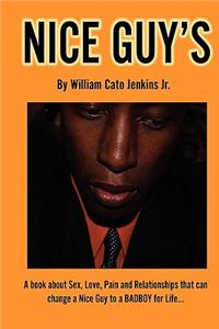 Nice Guy's: A Book about Sex, Love, Pain and Relationships That Can Change a