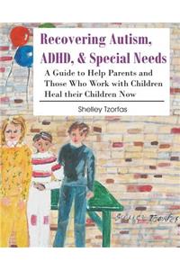 Recovering Autism, ADHD, & Special Needs