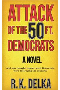 Attack of the 50 Ft. Democrats