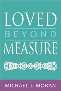 Loved Beyond Measure