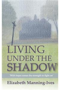 Living Under the Shadow