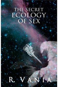 Secret Ecology of Sex