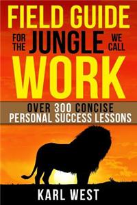 Field Guide for the Jungle We Call Work