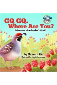 GQ Gq. Where Are You? Adventures of a Gambel's Quail