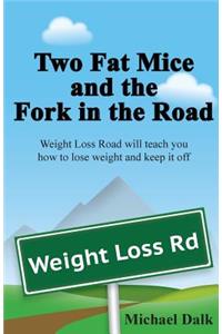 Two Fat Mice and the Fork in the Road