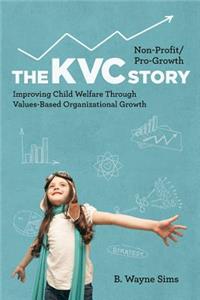 Non-Profit/Pro-Growth -- The KVC Story