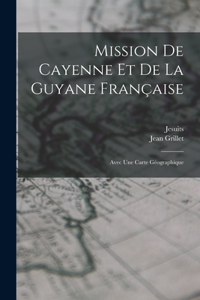 Mission De Cayenne Et De La Guyane Française
