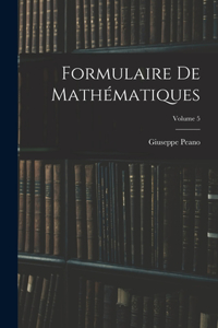 Formulaire De Mathématiques; Volume 5