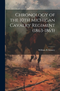 Chronology of the 10th Michigan Cavalry Regiment (1863-1865)