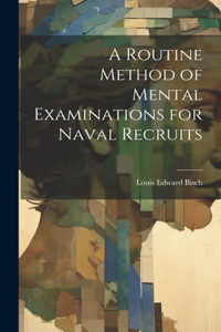 Routine Method of Mental Examinations for Naval Recruits