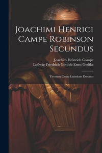 Joachimi Henrici Campe Robinson Secundus