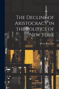 Decline of Aristocracy in the Politics of New York