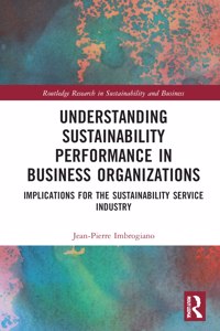 Understanding Sustainability Performance in Business Organizations