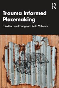 Trauma Informed Placemaking