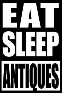 Eat Sleep Antiques Notebook for Antique Collectors