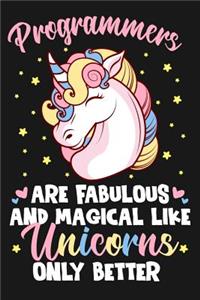 Programmers Are Fabulous And Magical Like Unicorns Only Better