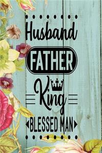 Husband Father King Blessed Man