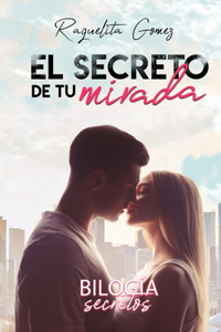 secreto de tu mirada (Bilogía Secretos)
