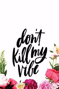 Don't KIll My Vibe
