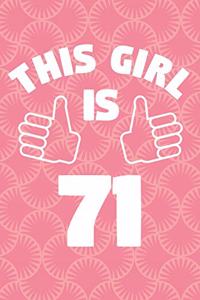 Notebook for 71 Year Old Woman - This Girl Is 71 Years Old - Womens Journal - 71st Birthday Gift For Women