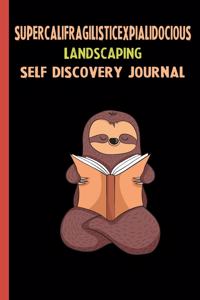 Supercalifragilisticexpialidocious Landscaping Self Discovery Journal