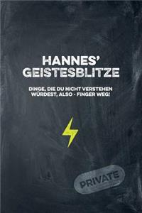 Hannes' Geistesblitze - Dinge, die du nicht verstehen würdest, also - Finger weg! Private: Cooles Notizbuch ca. A5 für alle Männer 108 Seiten mit Punkteraster