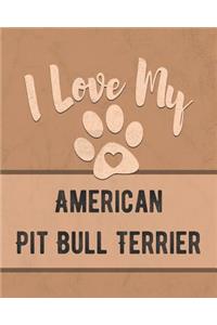 I Love My American Pit Bull Terrier