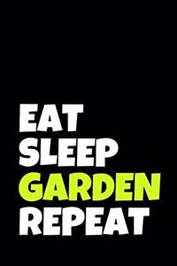 Eat Sleep Garden Repeat