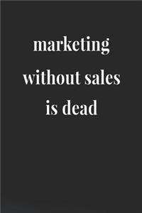 Marketing Without Sales Is Dead