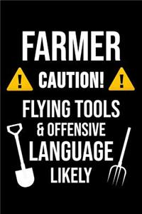Farmer Caution! Flying Tools & Offensive Language Likely