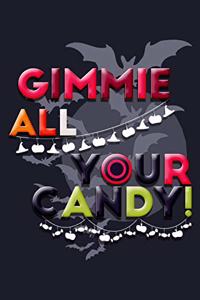 Gimmie All Your Candy!