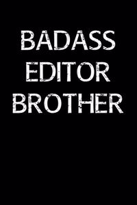 Badass Editor Brother