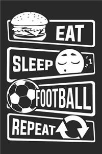 Eat Sleep Football Repeat