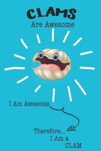 Clams Are Awesome I Am Awesome Therefore I Am a Clam