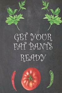 Get Your Fat Pants Ready