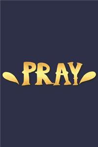 Pray