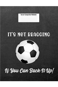 It's Not Bragging If You Can Back It Up!