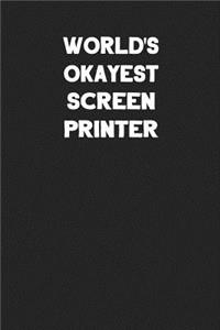 World's Okayest Screen Printer