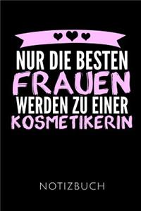 Nur Die Besten Frauen Werden Zu Einer Kosmetikerin Notizbuch