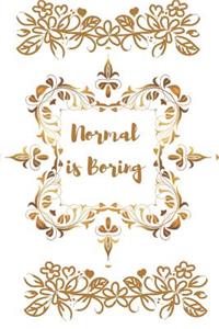 Normal Is Boring