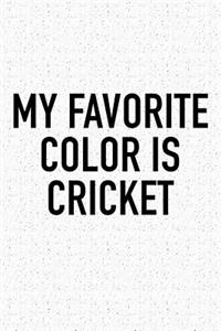 My Favorite Color Is Cricket