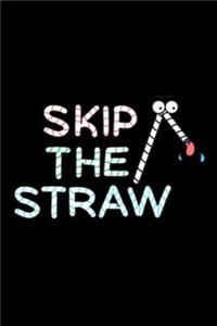 Skip The Straw
